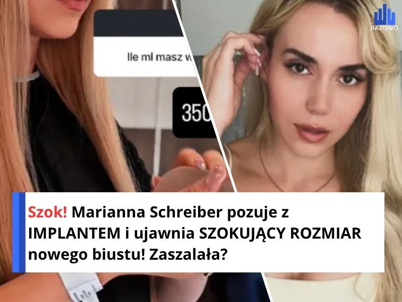 Szok! Marianna Schreiber pozuje z IMPLANTEM i ujawnia SZOKUJĄCY ROZMIAR nowego biustu! Zaszalała?